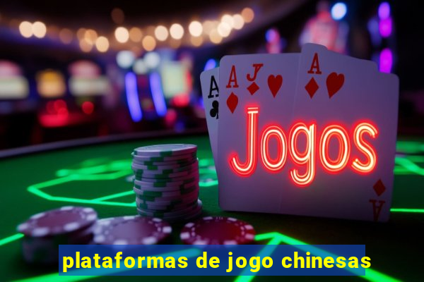 plataformas de jogo chinesas