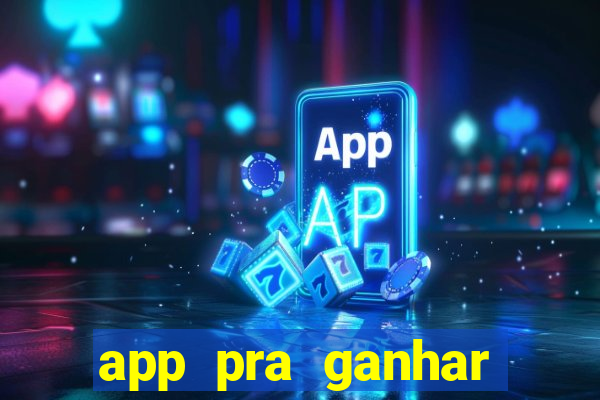 app pra ganhar dinheiro jogando