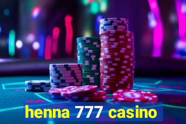 henna 777 casino