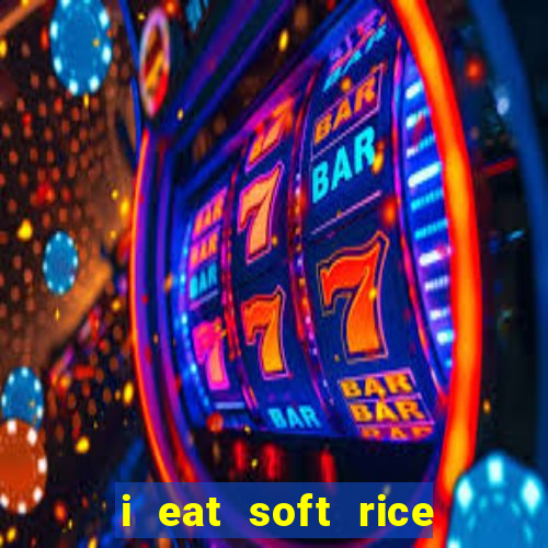 i eat soft rice in another world pt br