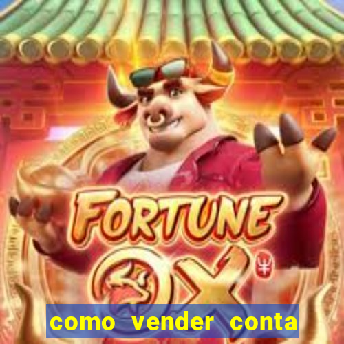 como vender conta de jogo