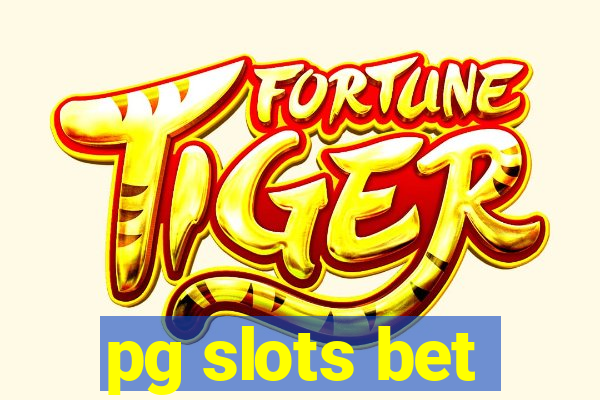 pg slots bet