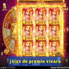 joias de premio vivara