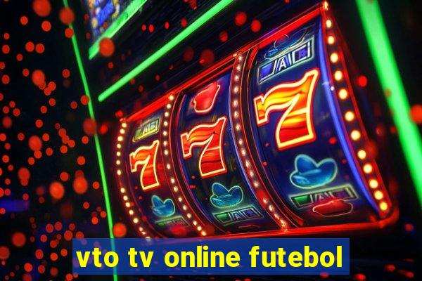 vto tv online futebol