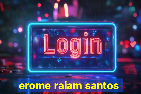 erome raiam santos