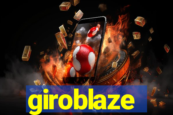 giroblaze