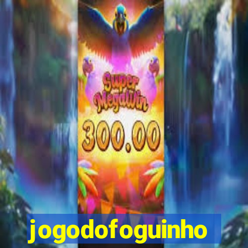 jogodofoguinho