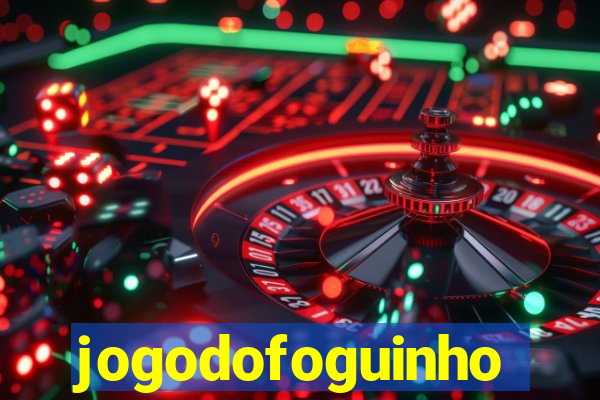 jogodofoguinho