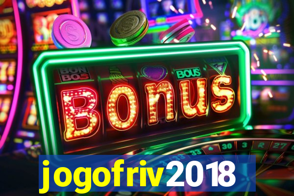 jogofriv2018