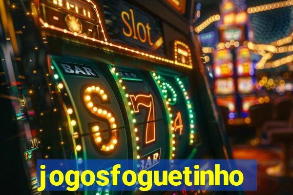 jogosfoguetinho