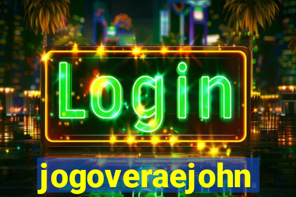 jogoveraejohn