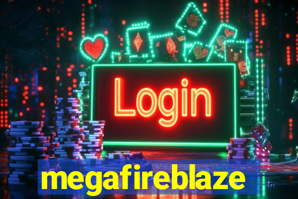 megafireblaze