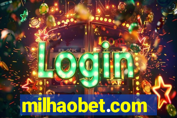 milhaobet.com