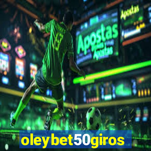 oleybet50giros