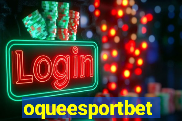 oqueesportbet