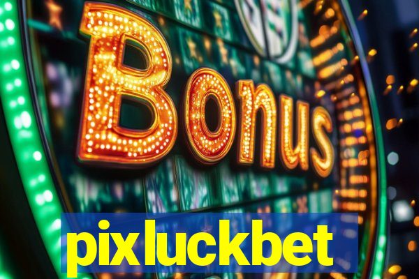 pixluckbet