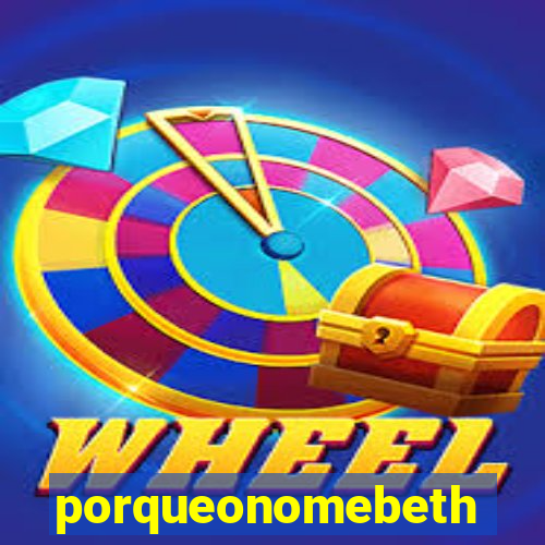 porqueonomebeth