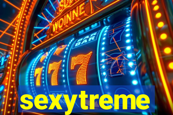 sexytreme