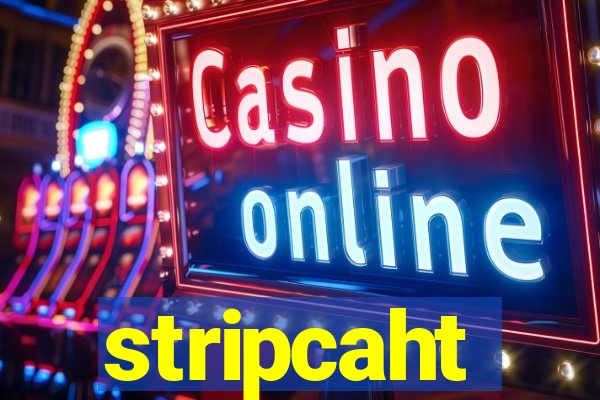 stripcaht