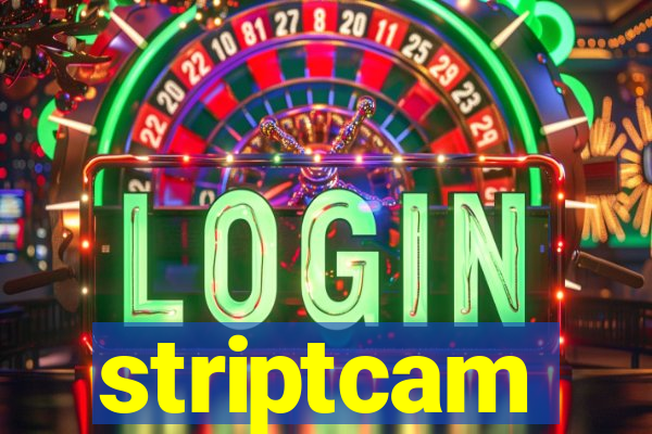 striptcam