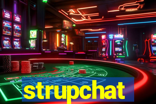 strupchat